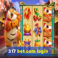 317 bet com login